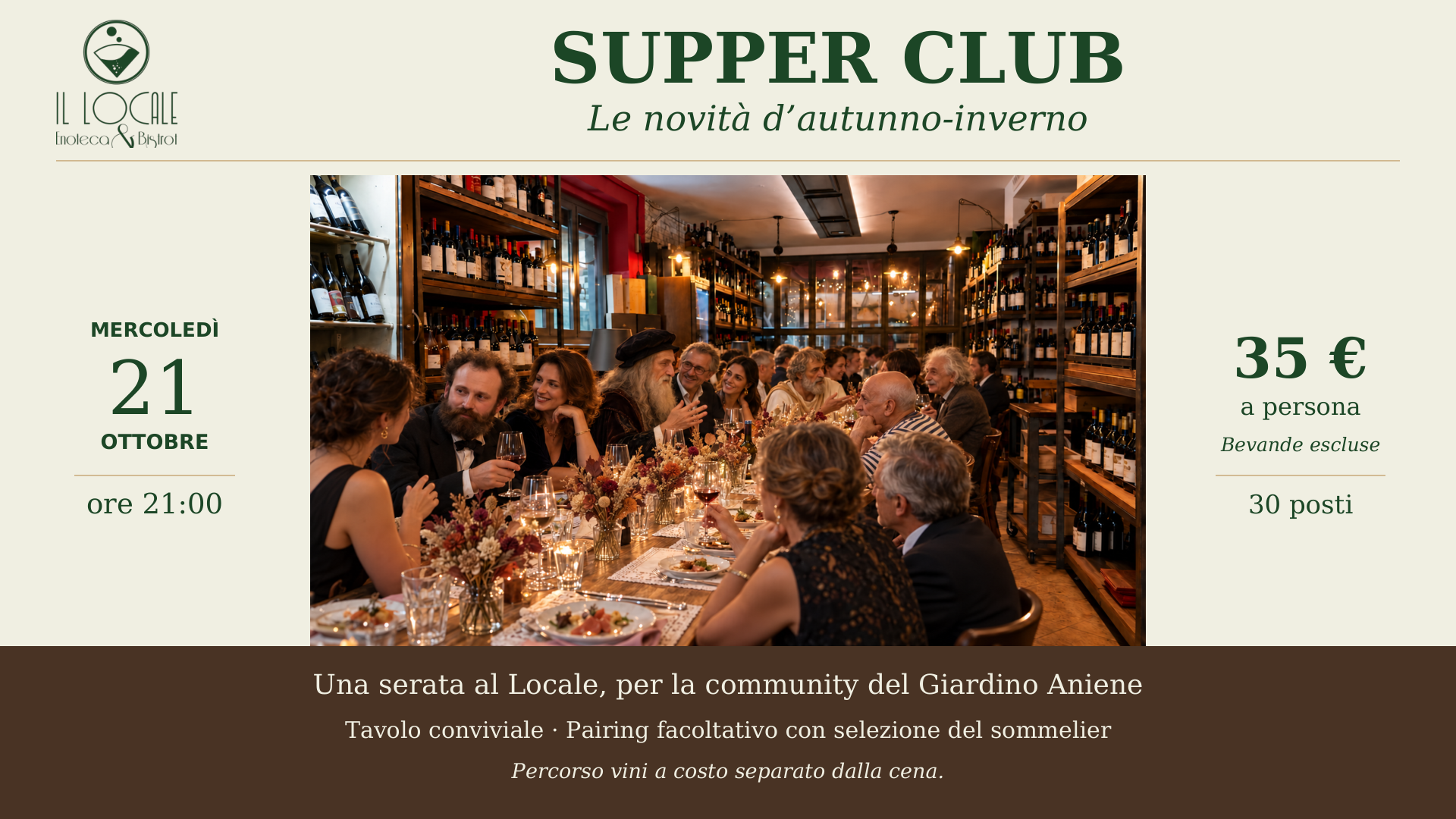 Supper Club al Locale, per la community del Giardino Aniene: mercoledì 21 ottobre alle 21:00, 30 posti al tavolo conviviale, cena a 35 € a persona, bevande escluse. Percorso vini facoltativo a costo separato.